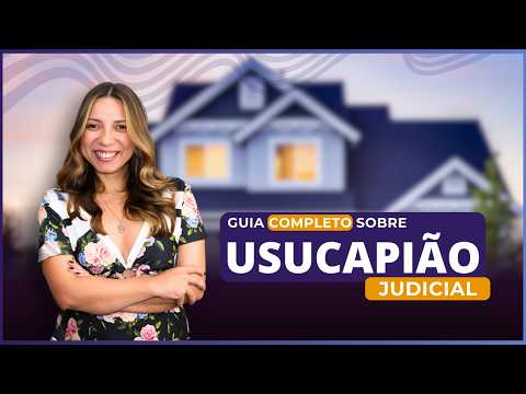 Guia Completo - Usucapião Judicial