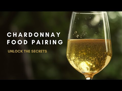 Chardonnay Food Pairing: Unlock the Secrets