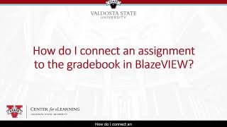 Associating Assignments with Gradebook Items in BlazeVIEW