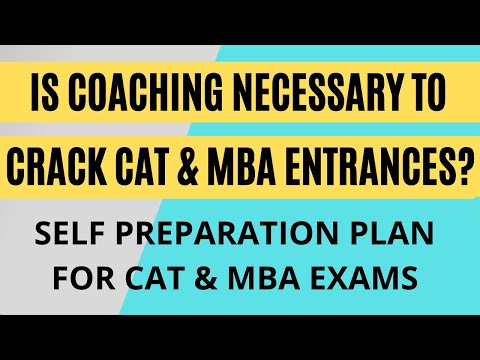 Is coaching necessary to crack CAT & MBA entrances? Self Preparation Plan for CAT 2022