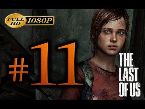The Last Of Us - Walkthrough Part 11 [1080p HD] - No Commentary