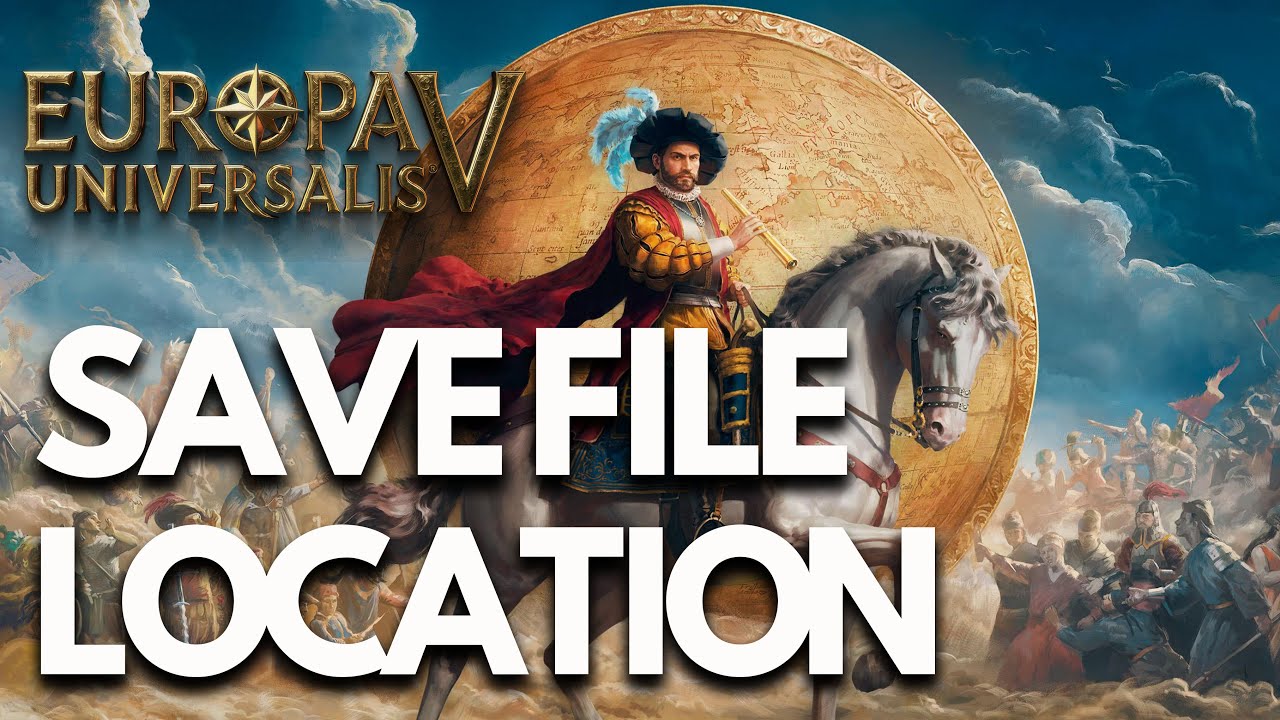 Europa Universalis V: Where Is The Save Game Files/Config File Located On PC✅