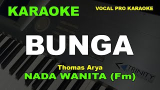 Download lagu BUNGA KARAOKE NADA WANITA/CEWEK THOMAS ARYA mp3