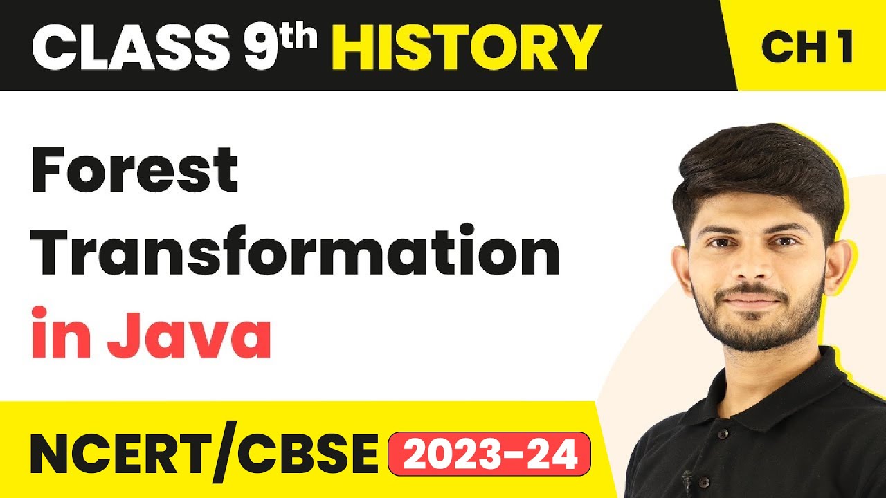Forest Transformation in Java - Forest Society and Colonialism | Class 9 SST (History) 2023-24