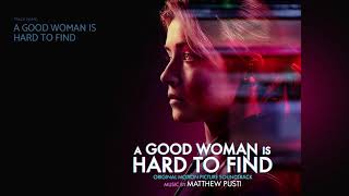 A Good Woman Is Hard to Find [ Soundtrack by Matthew Pusti ]