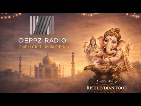 DEPPZ Radio (Vol.1) : Global Chill – India Edition