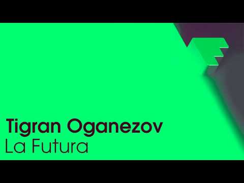 Tigran Oganezov - La Futura (FF036)