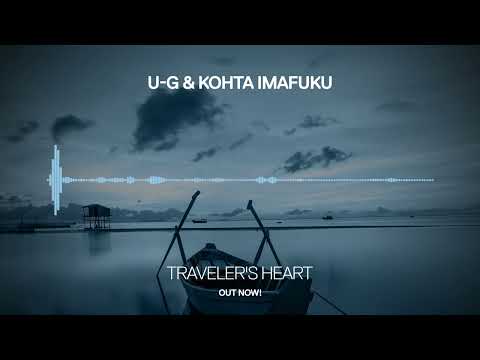 U-G & Kohta Imafuku - Traveler's Heart [Infrasonic Pure] OUT NOW!