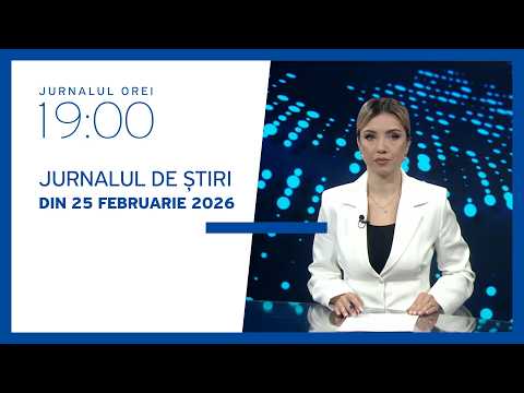 Jurnalul orei 19:00, 25.02.2026