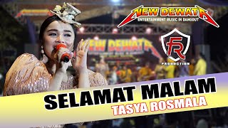 Download lagu SELAMAT MALAM - TASYA ROSMALA - NEW DEWATA - TERBARU mp3