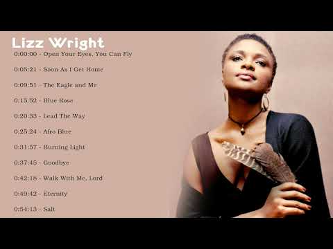 The Very Best Of Lizz Wright  - Lizz Wright  Greatest Hits - Lizz Wright  Full Playlist