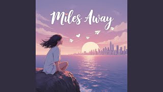 Miles Away