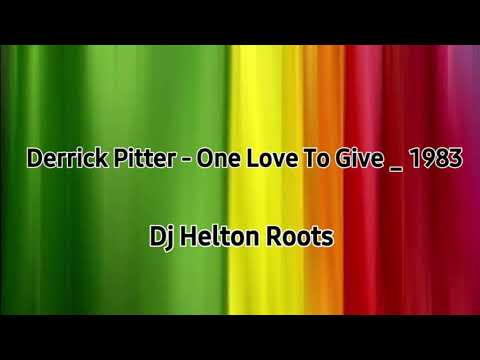 Derrick Pitter - One Love To Give _ 1983 _ Reggae Roots _ Recordações
