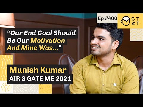 CTwT E460 -  GATE (Mechanical Engineering) Topper 2021 Munish Kumar AIR 3 | Third Attempt