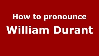 How to pronounce William Durant