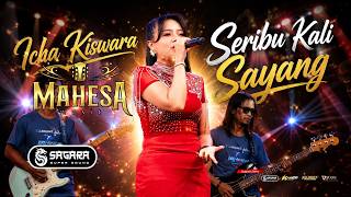 Download lagu Icha Kiswara Seribu Kali Sayang Mahesa Music mp3 Download lagu Icha Kiswara Seribu Kali Sayang Mahesa Music mp3