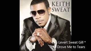 LSG Levert Sweat Gill *11 Drove Me to Tears