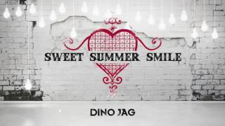 &#39;SWEET SUMMER SMILE&#39; by DINO JAG [Audio]