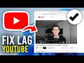 How To Fix YouTube Lagging On Laptop PC Full Guide