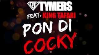 Dj Tymers feat King Tafari - Pon Di Cocky