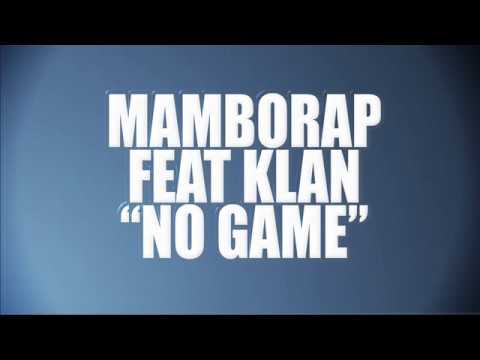 MAMBORAP feat KLAN (VIDEO LYRICS) — NO GAME (2018)