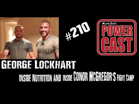 Inside Nutrition (and Conor McGregor's Camp!) with George Lockhart | PowerCast #210
