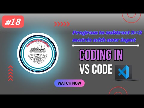 C Program to subtract the matrix with user input in VS Code | #18 | #c #program #vscode 