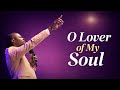 O LOVER OF MY SOUL | BYEWUNYISA | ESE | PHANEROO WORSHIP 568 | APOSTLE GRACE LUBEGA 