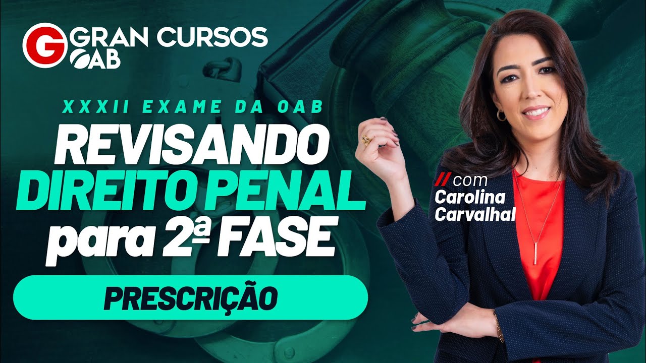 XXXII Exame da OAB - Revisando Direito Penal para 2ª Fase: Prescrição com Carolina Carvalhal