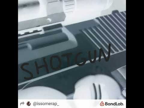 IssomeRap - Shotgun