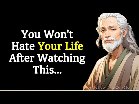 You Won't Hate Your Life After Watching This: Powerful Zen Wisdom | A powerful zen story for life