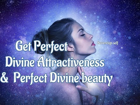 Get perfect divine attractiveness-Perfect divine beauty-432hz Subliminal Affirmations
