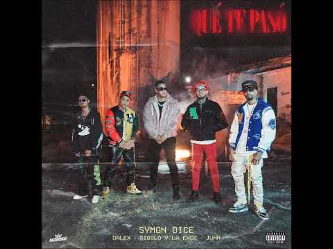 Symon Dice, Dalex, Gigolo y La Exce, Juhn  - Qué Te Pasó (Audio Oficial)