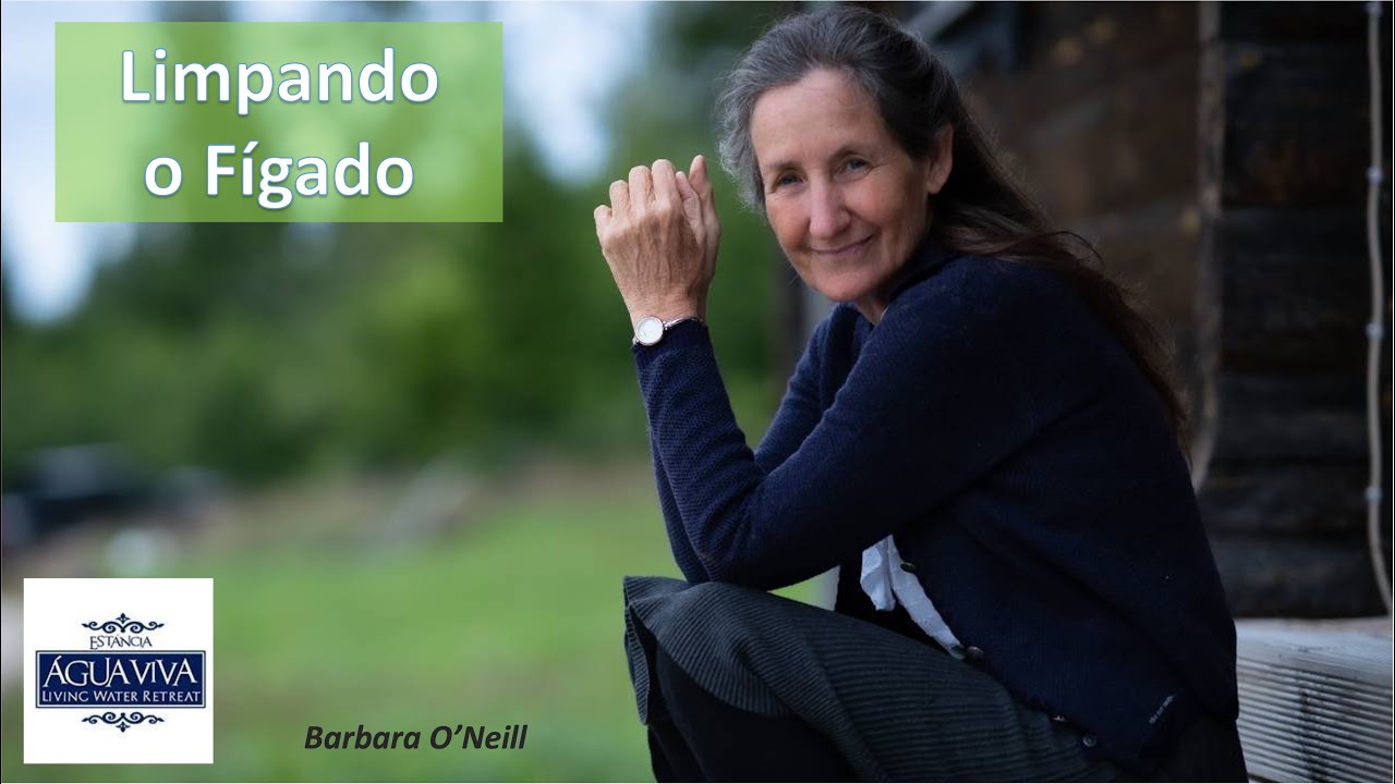 Barbara O'Neill - Limpando o Fígado - 27/2/2024 manhã - Estância Água Viva