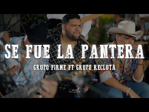 SE FUE LA PANTERA - Grupo Firme, Grupo Recluta (LETRA)