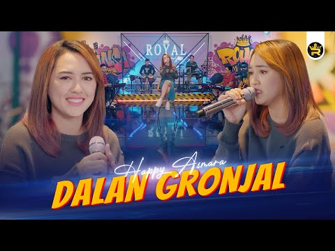 HAPPY ASMARA - DALAN GRONJAL ( Official Live Video Royal Music )