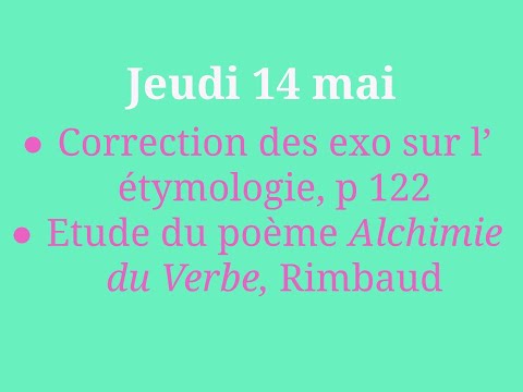1405 Correction des exo sur l'étymologie. Etude de Alchimie du Verbe.
