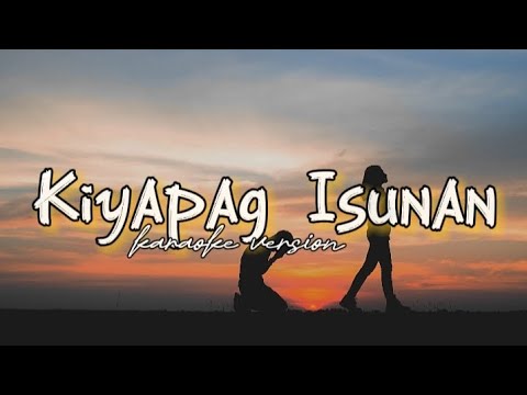 KIYAPAG ISUNAN - Karaoke Band Ver. (Nursahin) Prod. Mike Studio
