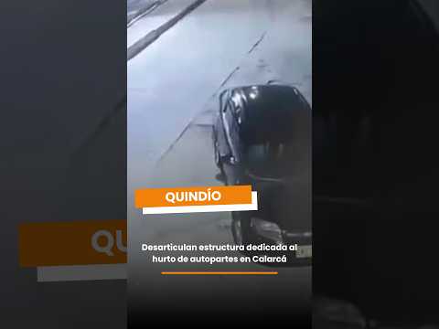 Desarticulan estructura dedicada al hurto de autopartes en Calarcá