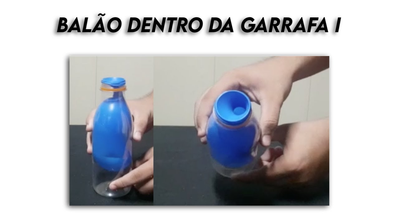 Experimentando: Balão dentro da garrafa I / Balloon in a bottle I