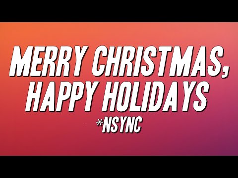 *NSYNC - Merry Christmas, Happy Holidays (Lyrics)