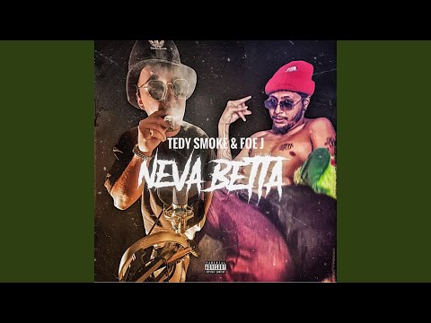 Neva Betta (feat. Tedy Smoke)