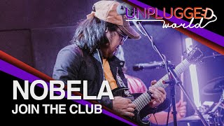 Join The Club - Nobela Live on Unplugged World
