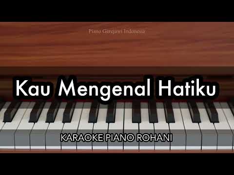 Kau Mengenal Hatiku - Maria Shandi | Karaoke Piano Rohani