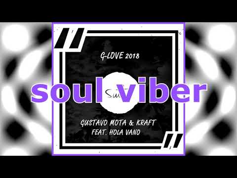 Gustavo Mota & KRAFT feat. Hola Vano - G-Love 2018