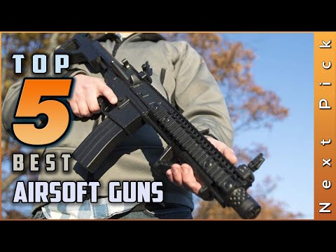 Top 5 Best Airsoft Guns Review in 2024