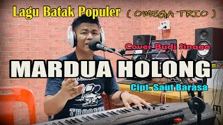 Download lagu MARDUA HOLONG (Omega Trio) Cipt Saut Barasa | Cover Budi Sinaga mp3