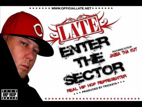 LATE Featuring Cuts by Jabba Tha Kut - Enter The Sector - (Produced By Tricksta)