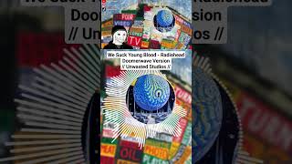#doomerwave We suck young blood Radiohead #music #slowed #depression #vibe #vibes #sad #song #cover