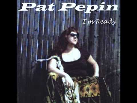 Pat Pepin - I'm Ready - 2005 - Left Me Lonely - Dimitris Lesini Blues